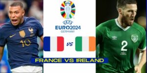 Soi kèo Pháp vs Ireland 01h45 ngày 8-9 vòng loại Euro 2024